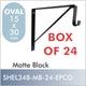 Box of 24 Matte Black Shelf & Rod Bracket For OVAL Rod, by EPCO