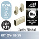 18" Satin Nickel Oval Rod Kit