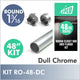 48" Dull Chrome Round 1 5/16 Rod Kit