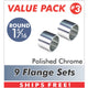 Flange Value Pack #3 - 9 Flange Sets, Invisible Polished Chrome